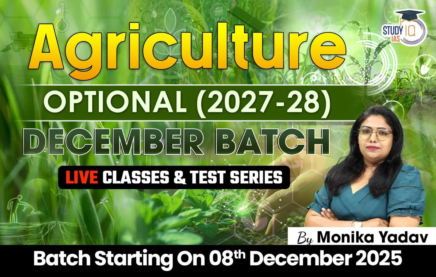 UPSC IAS (Mains) Agriculture Optional Live 2027-28 (Comprehensive) December Batch By Monika Yadav (Platinum)