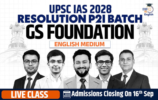 UPSC IAS Live GS P2I Foundation 2028 Resolution August Evening English Batch