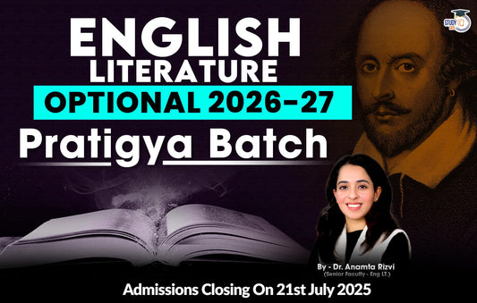 UPSC IAS (Mains) English Literature Optional Live 2026-27 (Comprehensive) Pratigya Batch By Dr. Anamta Rizvi