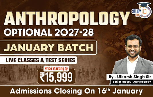 UPSC IAS (Mains) Anthropology Optional Live 2027-28 (Comprehensive) January Batch By Utkarsh Singh (Gold)