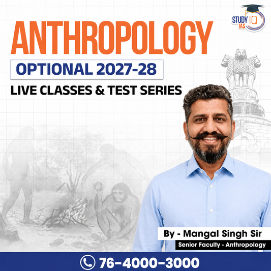 UPSC IAS (Mains) Anthropology Optional Live 2027-28 (Comprehensive) May Batch 2 By Mangal Singh (Gold)