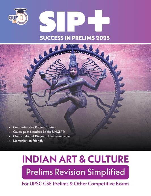 UPSC CSE Success in Prelims (SIP+) 2025 for Art and Culture by StudyIQ I Comprehensive Coverage of Static and Current Affairs for UPSC Prelims