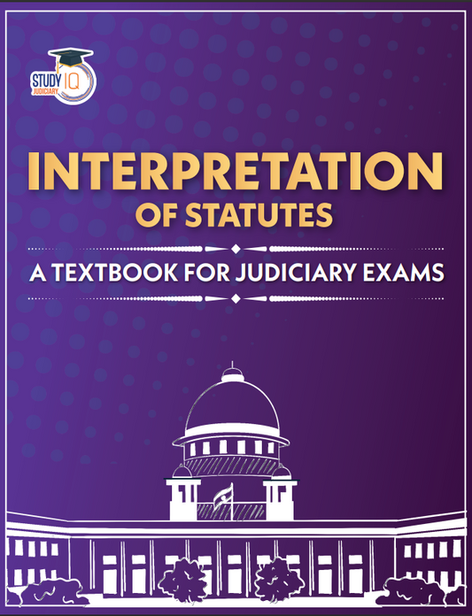 Interpretation of Statutes - Comprehensive Revision Notes for UPSC & Law Exams, Judiciary, Law (English Edition)