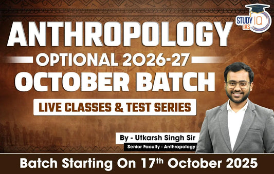 UPSC IAS (Mains) Anthropology Optional Live 2026-27 (Comprehensive) October Batch By Utkarsh Singh (Platinum)