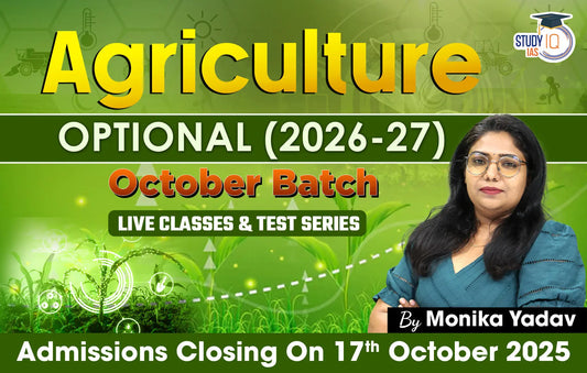 UPSC IAS (Mains) Agriculture Optional Live 2026-27 (Comprehensive) October Batch By Monika Yadav