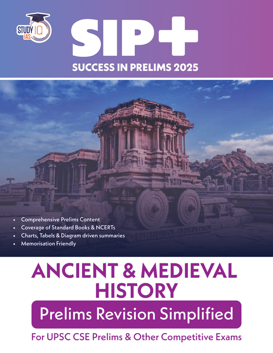 UPSC CSE Success in Prelims (SIP+) 2025 for Ancient & Medieval History by StudyIQ I Comprehensive Coverage of Static and Current Affairs for UPSC Prelims