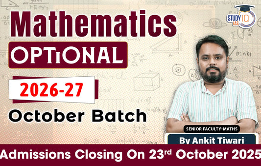 UPSC IAS (Mains) Mathematics Optional Live 2026-27 (Comprehensive) October Batch By Ankit Tiwari (Platinum)